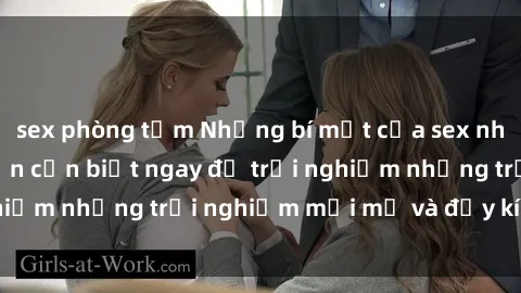 sex phòng tắm Những bí mật của sex nhóm không che mà bạn cần biết ngay để trải nghiệm những trải nghiệm mới mẻ và đầy kích thích.