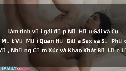 làm tình với gái đẹp Nữ Hầu Gái và Cuộc Sống Của Họ: Bí Mật Về Mối Quan Hệ Giữa Sex và Sự Phục Vụ, Những Cảm Xúc và Khao Khát Bị Lẫn Lộn Trong Lĩnh Vực Này.