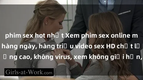 phim sex hot nhất Xem phim sex online miễn phí, cập nhật hàng ngày, hàng triệu video sex HD chất lượng cao, không virus, xem không giới hạn, hoàn toàn miễn phí.