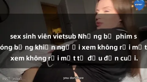 sex sinh viên vietsub Những bộ phim sex Nga gợi cảm, nóng bỏng khiến người xem không rời mắt từ đầu đến cuối.
