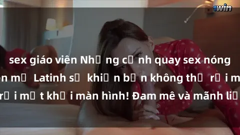 sex giáo viên Những cảnh quay sex nóng bỏng với diễn viên mỹ Latinh sẽ khiến bạn không thể rời mắt khỏi màn hình! Đam mê và mãnh liệt, đầy cuốn hút!