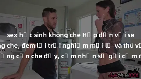 sex học sinh không che Hấp dẫn với sex người lớn không che, đem lại trải nghiệm mới lạ và thú vị. Chẳng cần che đậy, cảm nhận sự gợi cảm đầy quyến rũ ngay hôm nay!