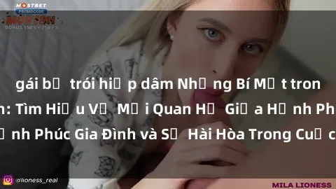 gái bị trói hiếp dâm Những Bí Mật trong Tình Dục Gia Đình: Tìm Hiểu Về Mối Quan Hệ Giữa Hạnh Phúc Gia Đình và Sự Hài Hòa Trong Cuộc Sống Tình Dục