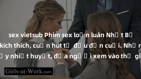 sex vietsub Phim sex loạn luân Nhật Bản: Hành động đầy kích thích, cuốn hút từ đầu đến cuối. Những cảnh quay đầy nhiệt huyết, đưa người xem vào thế giới độc đáo của tình thân. Đừng bỏ lỡ!