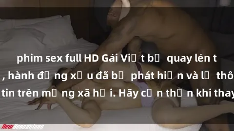 phim sex full HD Gái Việt bị quay lén trong phòng thay đồ, hành động xấu đã bị phát hiện và lộ thông tin trên mạng xã hội. Hãy cẩn thận khi thay đồ ở nơi công cộng!