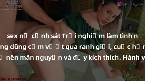 sex nữ cảnh sát Trải nghiệm làm tình ngoài đường: Khi lòng dũng cảm vượt qua ranh giới, cuộc hẹn nơi công cộng trở nên mãn nguyện và đầy kích thích. Hành vi nguy hiểm, nhưng cũng tạo nên cảm giác mới