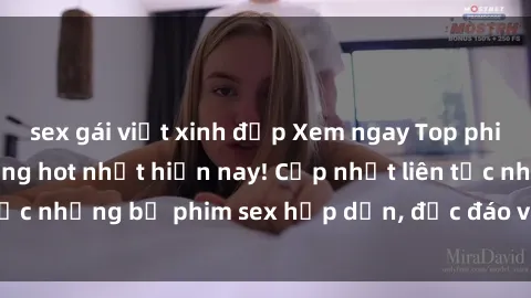 sex gái việt xinh đẹp Xem ngay Top phim sex mới nhất đang hot nhất hiện nay! Cập nhật liên tục những bộ phim sex hấp dẫn, độc đáo và đầy kích thích.